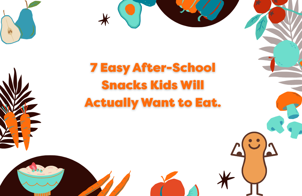 7 Easy After-School Snacks Kids Will Actually Want to Eat